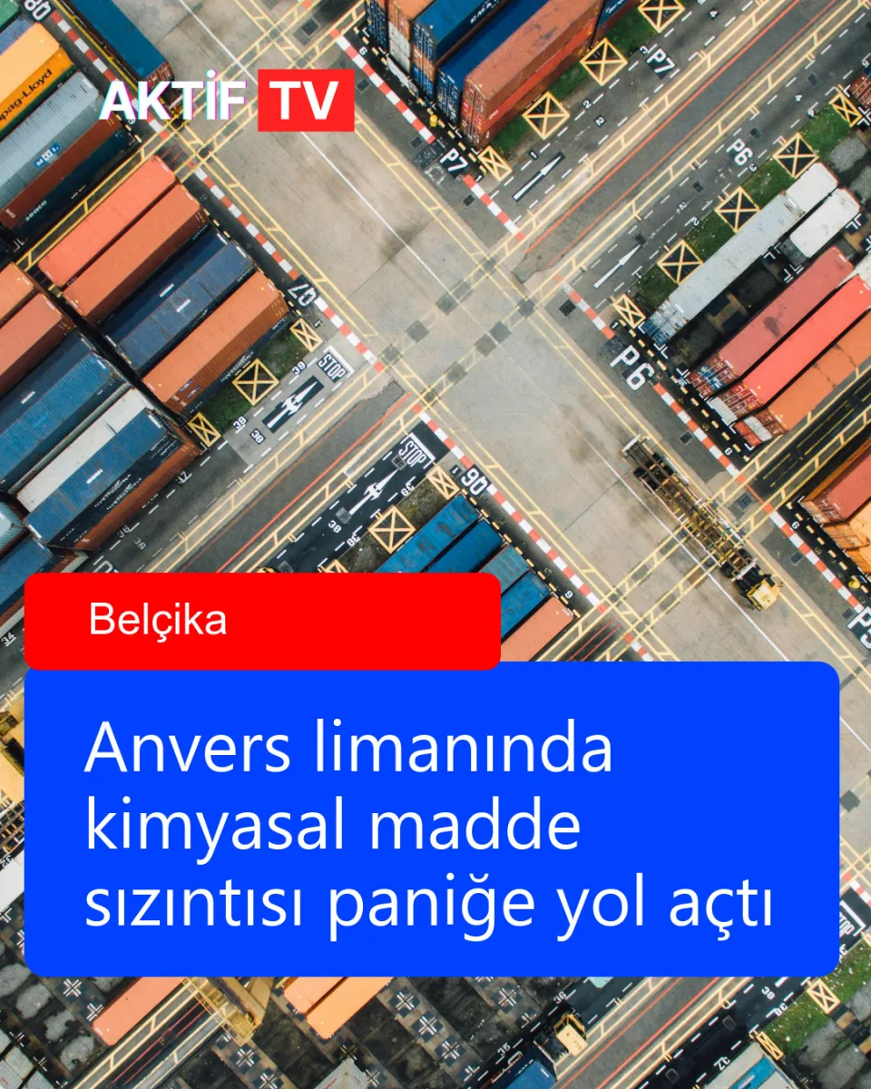 Anvers limanında kimyasal madde sızıntısı paniğe yol açtı