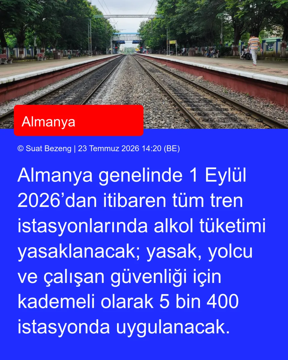 Almanya genelinde 1 Eylül 2026’dan itibaren tüm tren istasyonlarında alkol tüketimi yasaklanacak; yasak, yolcu ve çalışan güvenliği için kademeli olarak 5 bin 400 istasyonda uygulanacak.