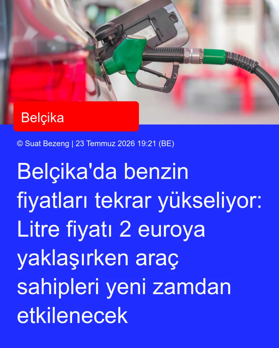 Belçika'da benzin fiyatları tekrar yükseliyor: Litre fiyatı 2 euroya yaklaşırken araç sahipleri yeni zamdan etkilenecek