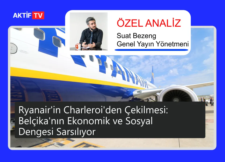 Ryanair'in Charleroi'den Çekilmesi: Belçika'nın Ekonomik ve Sosyal Dengesi Sarsılıyor