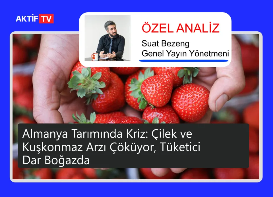 Almanya Tarımında Kriz: Çilek ve Kuşkonmaz Arzı Çöküyor, Tüketici Dar Boğazda