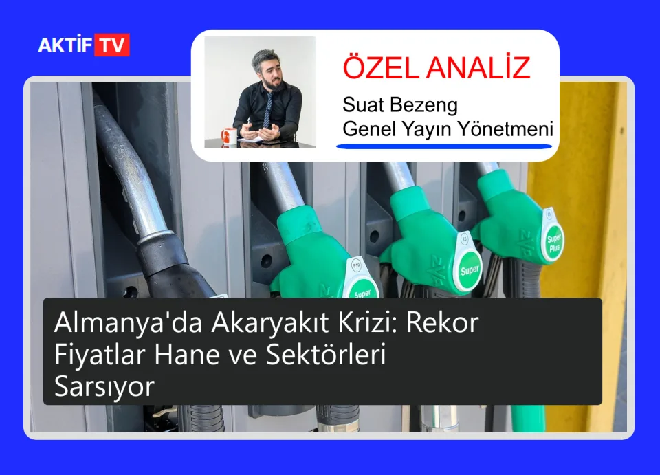 Almanya'da Akaryakıt Krizi: Rekor Fiyatlar Hane ve Sektörleri Sarsıyor