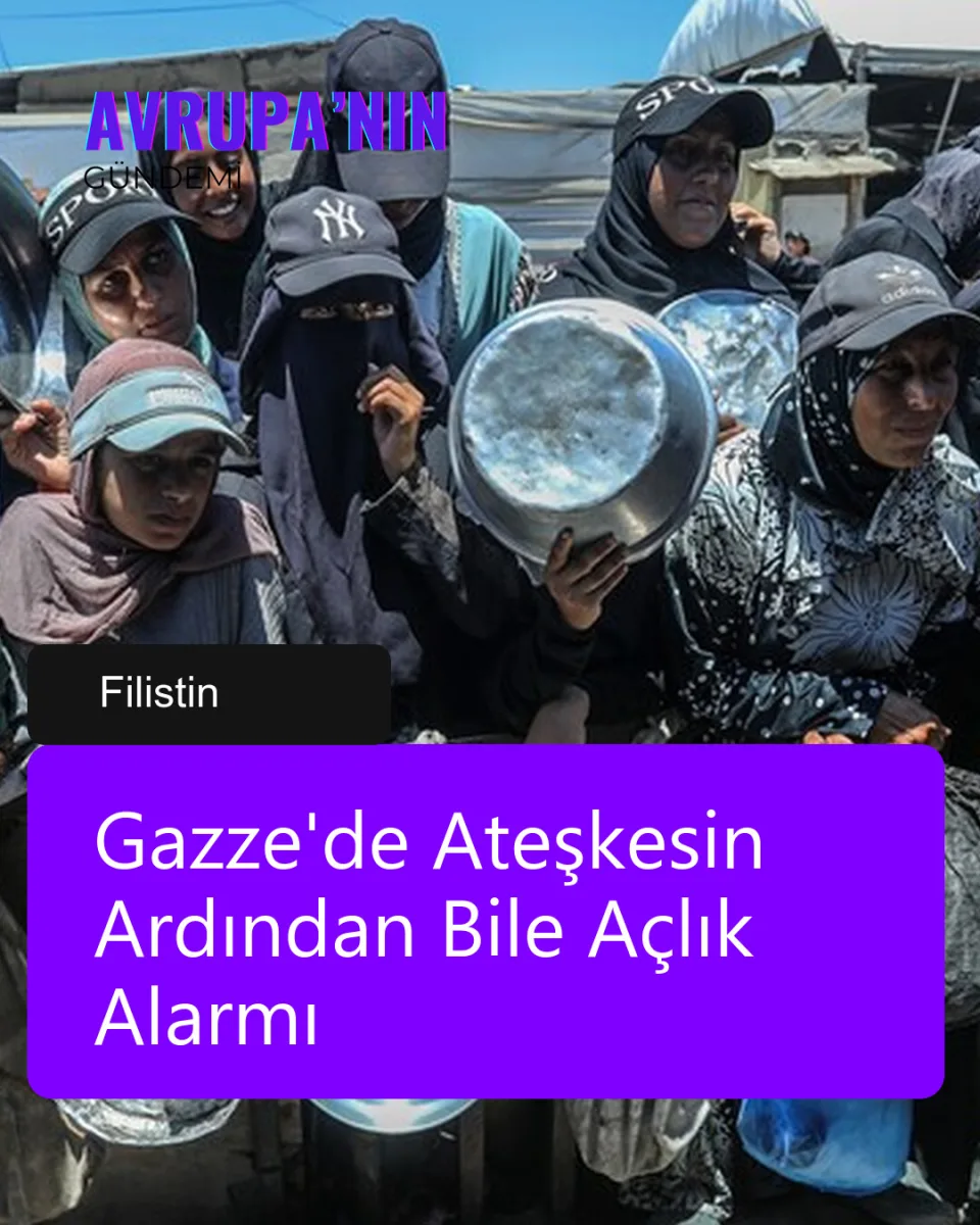 Gazze'de Ateşkesin Ardından Bile Açlık Alarmı