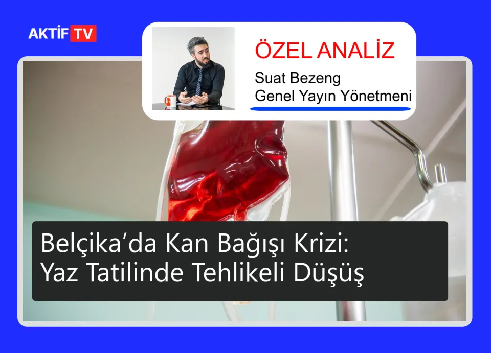 Belçika’da Kan Bağışı Krizi: Yaz Tatilinde Tehlikeli Düşüş