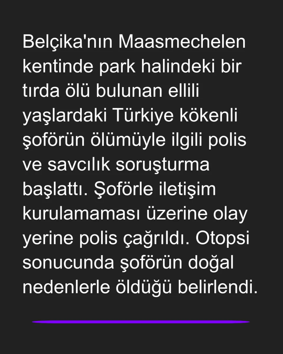Belçika'da Türk Tır Şoförü Doğal Nedenlerle Hayatını Kaybetti