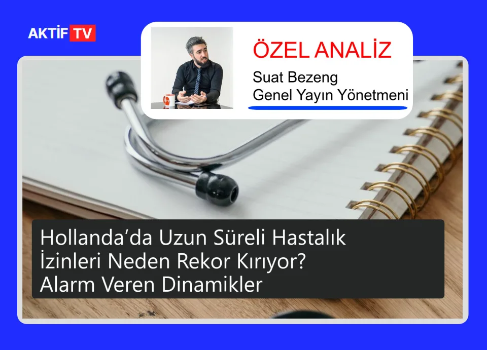 Hollanda’da Uzun Süreli Hastalık İzinleri Neden Rekor Kırıyor? Alarm Veren Dinamikler