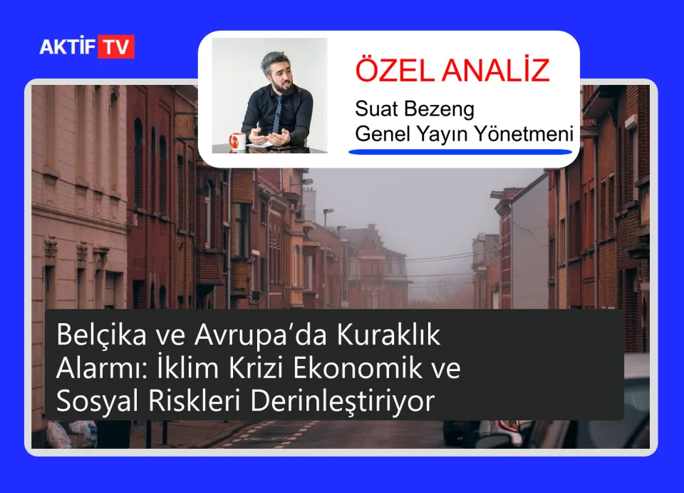 Belçika ve Avrupa’da Kuraklık Alarmı: İklim Krizi Ekonomik ve Sosyal Riskleri Derinleştiriyor