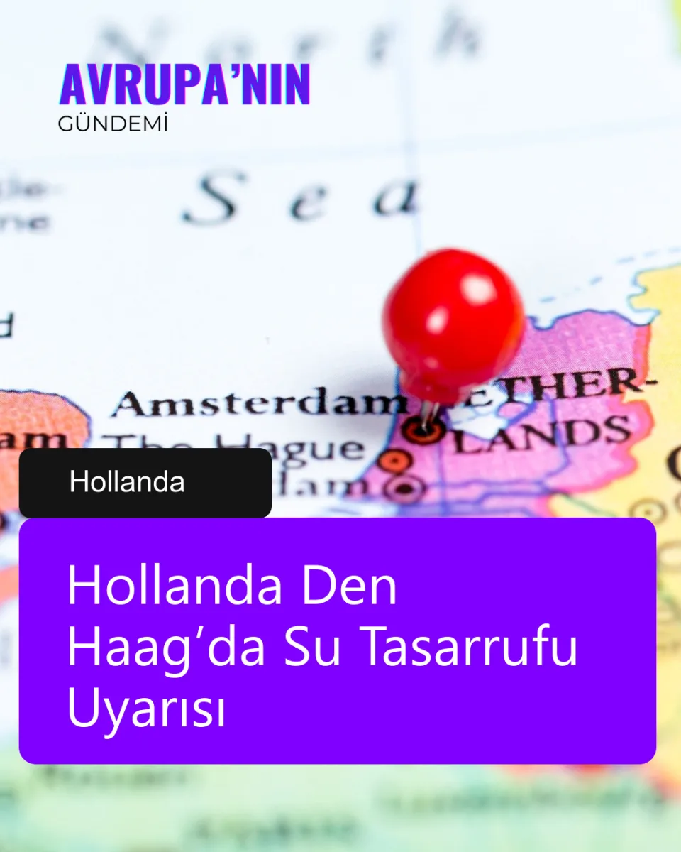Hollanda Den Haag’da Su Tasarrufu Uyarısı
